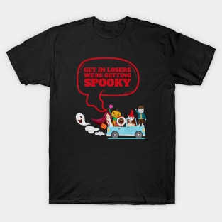 Get In Loser We're Getting Spooky - Halloween Spooky T-Shirt